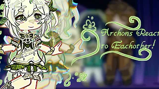 Archons React to eachother! Part 1 || Gacha life 2 reaction video! ||I keep having to repost  sorry.