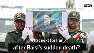 What next for Iran after Raisi’s sudden death?