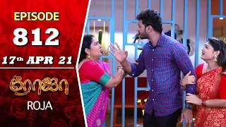 ROJA Serial | Episode 812 | 17th Apr 2021 | Priyanka | Sibbu Suryan | Saregama TV Shows Tamil
