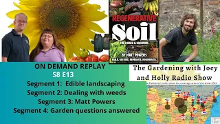 audio S8E13 Edible landscaping,  Dealing with weeds, Guest  Matt Powers Permaculture expert -radio