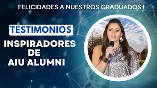 Felicidades a Nuestros Graduados del 2016! | Testimonios Inspiradores de AIU Alumni