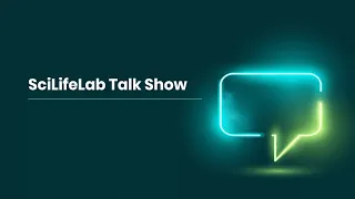 SciLifeLab Talkshow - Episode 1. The future of SciLifeLab