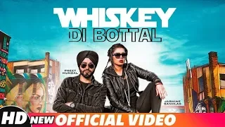Whiskey Di Botal (Official Video) | Preet Hundal & Jasmine Sandlas | Latest Punjabi Songs 2018