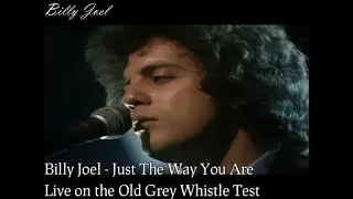 Billy Joel - Just The Way You Are - Live on the Old Grey Whistle Test (1978)
