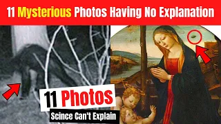 11 Mysterious Photos that are taken but not explained.