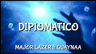 Major Lazer ft.Guaynaa - Dipiomatico (Lyrics)🎵