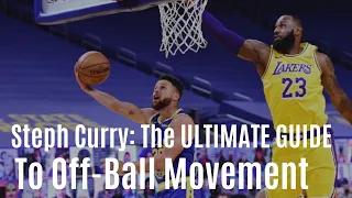 Steph Curry: The ULTIMATE Guide To Off-Ball Movement (How To Get Open)