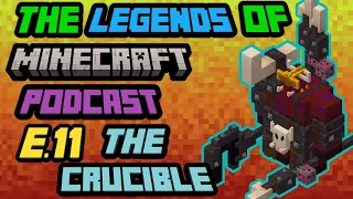 Into The Crucible Lost Legend! The Legends of Minecraft Podcast Episode 11 #minecraftlegends