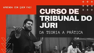 🔴 Curso de Tribunal do Júri: Da Teoria a Prática