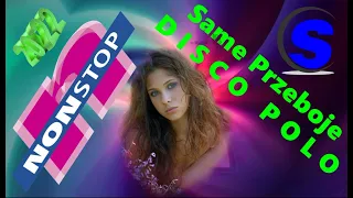Same Przeboje Disco Polo  - NonStop (( Mixed by $@nD3R )) 2022