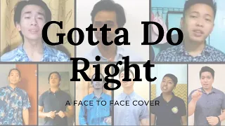 Face to Face - Gotta Do Right (Heritage Singers Cover)