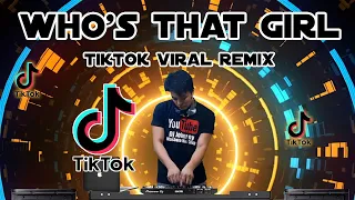 WHOS THAT GIRL - TikTok Viral - DjJohnrey Remix 2022