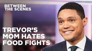 Trevor’s Mom Hates Food Fights - Between the Scenes | The Daily Show