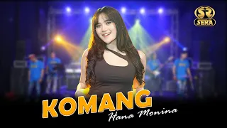 KOMANG - HANA MONINA - SERA