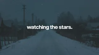 watching the stars. // ambient playlist