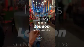 What to do in London on NYE 🎉🥂