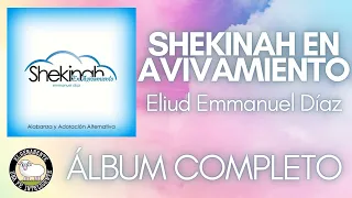 Shekinah en Avivamiento [2015] - Eliud Emmanuel Díaz | Álbum Completo