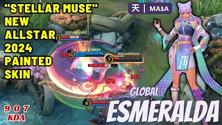 "Stellar Muse" New ALLSTAR 2024 Painted Skin - Top Global Esmeralda by "天 | ᴍᴀsᴀ" ~ MLBB