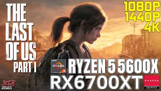 The Last Of Us Part 1 | Ryzen 5 5600x + RX 6700 XT | 1080p, 1440p, 4K benchmarks