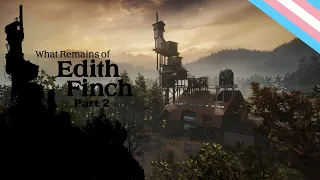 What Remains Of Edith Finch: finishing the story of the Finch family //Part 2 + post-game talk