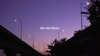 Adi Adi Raat - Bilal Saeed (perfect slowed & Reverb)