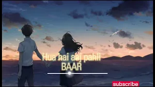 Hua hai aaj pahli baar | Lofi song | reverb lofi