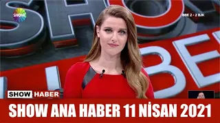 Show Ana Haber 11 Nisan 2021