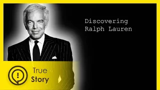 Ralph Lauren - Discovering Fashion - True Story Documentary Channel