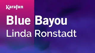 Blue Bayou - Linda Ronstadt | Karaoke Version | KaraFun