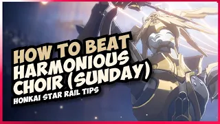 How Harmonious Choir (Sunday) works and Tips to beat it | Honkai Star Rail 2.2