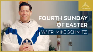 Fourth Sunday of Easter - Mass with Fr. Mike Schmitz