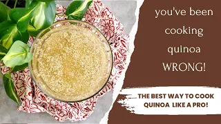 You've Been Cooking Quinoa Wrong- How to Cook Quinoa Like a Pro! Why Restaurants Quinoa is different