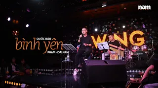 Bình Yên (Quốc Bảo) Phạm Hoài Nam - Live