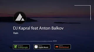 DJ Kapral ft. Anton Balkov - Rain [No copyright]