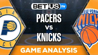 Pacers vs Knicks (5-6-24) NBA Expert Predictions & Best Betting Odds