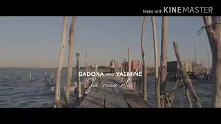 Badoxa ft Yasmine - Ja não Sei letra