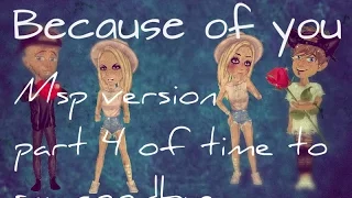 because of you (part 4 of time to say goodbye) - msp version