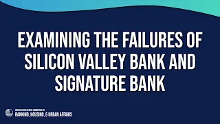 Examining the Failures of Silicon Valley Bank and Signature Bank