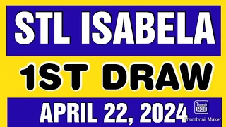 STL ISABELA RESULT TODAY 1ST DRAW APRIL 22, 2024  1PM