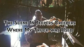 The Scene from Jeepers Creepers that this Truck was used in...