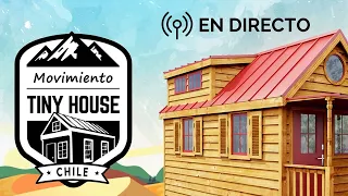 Cómo Hacer una TINY HOUSE! (en Directo) Movimiento Tiny House Chile