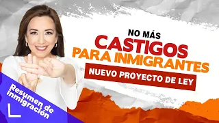 🏁  No más castigos para inmigrantes - Nuevo Proyecto de Ley - Inmigrando con Kathia