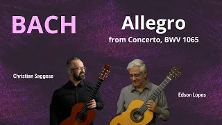 Christian Saggese & Edson Lopes plays BACH: Concerto, BWV 1065