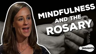 Mindfulness, Meditation, and the Rosary - Lauren De Witt