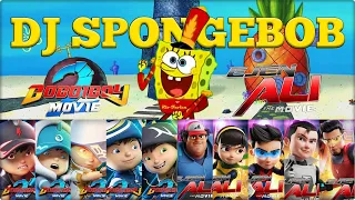 DJ SPONGEBOB - LAGU KEREN BOBOIBOY, EJEN ALI, POWER SPHERA!