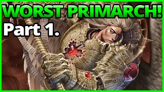 The Worst Ever Primarch! Love them or Love to Hate Them. #primarch #40klore