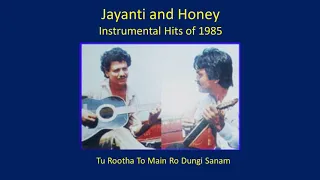 Tu Rootha To Main: Instrumental Hits of Jayanti and Honey (Remastered, Use Headphones Please)