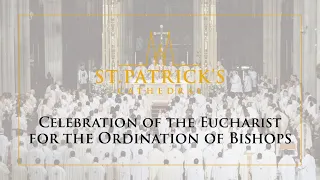 Celebration of the Eucharist for the Ordination of Bishops - March 1st 2022