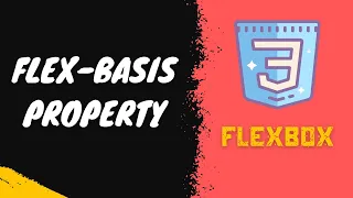 36. Flex Basis CSS Property | Compare with max-width vs min-width vs flex-basis in Flexbox - CSS3