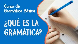 ¿Qué es la gramática? | Curso de Gramática Básica